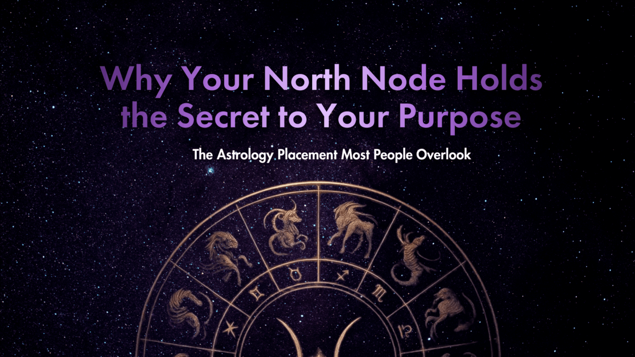 How to Find Your Life Purpose Using Your North Node - The Sisters Enchanted